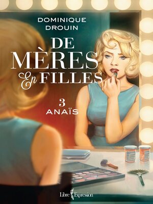 cover image of De mères en filles, tome 3
